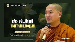 Cách Để Luôn Giữ Tinh Thần Lạc Quan Trong Cuộc Sống | Thầy Minh Niệm