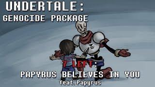 Undertale Genocide Package - Papyrus Believes In You