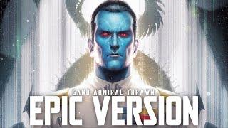 Star Wars: Grand Admiral Thrawn Theme | EPIC VERSION