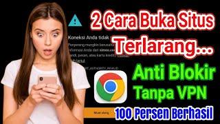 Pasti Berhasil!2 CARA MEMBUKA SITUS YANG DIBLOKIR GOOGLE CHROME ANDROID