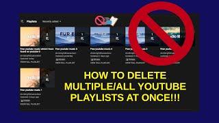 How to delete multiple youtube playlists tutorial video guide