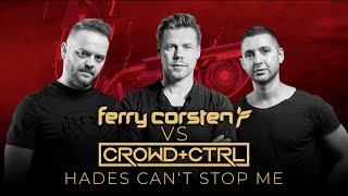 Ferry Corsten vs. Crowd+Ctrl -  Hades Can't Stop Me [Driving Techno]