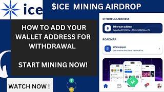 ICE BLOCKCHAIN: HOW TO ADD YOUR WALLET ADDRESS FOR WITHDRAWAL ON ICE MINING APP