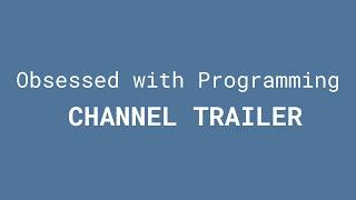 Trailer - Obsessed With Programming