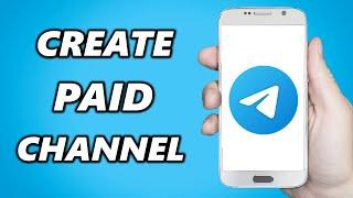 How to Create Paid Telegram Channel (2024)