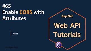 Part 65 Enabling CORS with Attributes [EnableCors] .Net 8, 7, 6 || Web API Tutorials @NehanthWorld