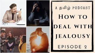 HOW TO DEAL WITH JEALOUSY?| Tamil Podcast| How To? With Aishwarya Rengan EP-2