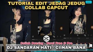 Tutorial Edit Jedag Jedug Capcut COLLAB DJ SANDARAN HATI