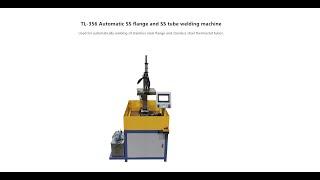 TL-356 Automatic SS flange and SS tube welding machine