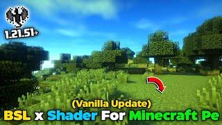 BSL x Shader For Minecraft Pe || BSL Shader MCPE 1.21/1.21.51 || (Vanilla Update)