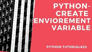 Python- (Windows) Create Environment variable for Username and Passwords | Python Tutorial# 22