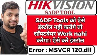 Hikvision SADP Tools Installation Problem Solution! Error MSVCR120.dll.