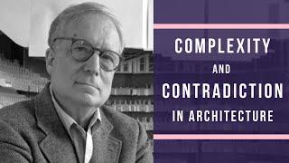 Is Architecture complex and contradicting? - Robert Venturi