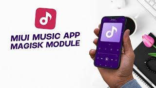 MIUI Music App in Any Android Device [MAGISK MODULE] - ROOT NEEDED