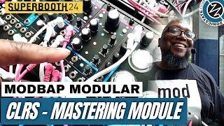 SUPERBOOTH 2024: ModBap Modular CLRS - Mastering modules