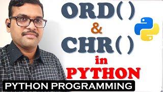 ORD( ) and CHR( ) FUNCTIONS IN PYTHON || FINDING UNICODE VALUES & CORRESPONDING CHARACTERS IN PYTHON
