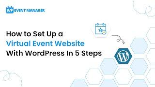 How to Set Up a Virtual Event Website With WordPress In 5 Steps
