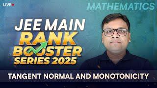 Tangent Normal and Monotonicity | JEE Main Rank Booster Series 2025  Boost Your Score in Maths