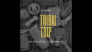 DJ TARAX  - TRIBAL TRIP Best Afro Tribal House 2023 for @milleniumfmtv2455