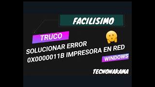 COMO SOLUCIONAR FACIL ERROR 0x0000011b - Windows no puede conectarse a la impresora