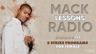 Mack Lessons EP# 151 3 Strike Programs For Females