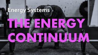 The Energy Continuum | Energy Systems 05 | Anatomy & Physiology