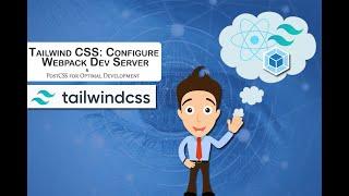 Tailwind CSS Configure Webpack Dev Server and PostCSS for Optimal Development #webpack #tailwindcss