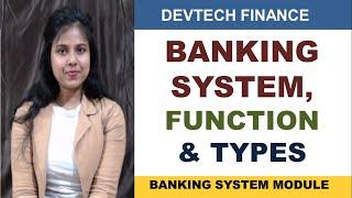 Banking System, Its Functions & Types