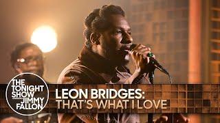 Leon Bridges: That's What I Love | The Tonight Show Starring Jimmy Fallon