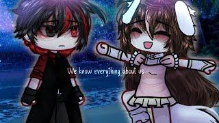 "We Know Everything About us" | Gacha | Meme | Old Trend | Not og | Ft: @wittery.unforgettable