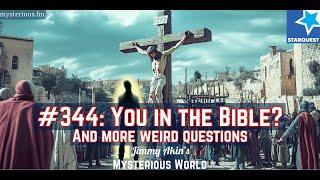 Inserting Yourself Into the Bible (Weird Questions) - Jimmy Akin's Mysterious World