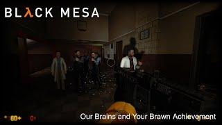 Our Brains and Your Brawn Achievement - Black Mesa