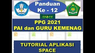 PPG 2021: Tutorial SPACE (Aplikasi Resmi untuk PPG Kemenag 2021)/Panduan 12