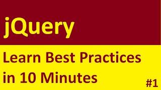 jQuery Best Practices - Learn in 10 Minutes | Part 1