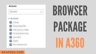 Browser Package in A360 | RPA A360 Tutorial | RPAFeed