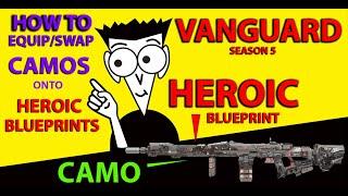 VANGUARD CAMO GLITCH, HOW TO EQUIP CAMOS ON HEROIC BLUEPRINTS IN VANGUARD SEASON 5