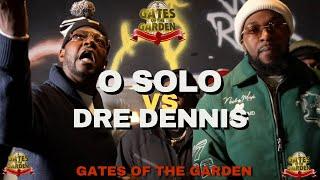 O SOLO vs DRE DENNIS (HOSTED by E NESS) | RAP BATTLE | GATES of the GARDEN