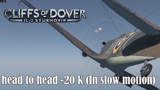 IL-2 Sturmovik: Cliffs of Dover: Head to Head - 20k (In slow motion)