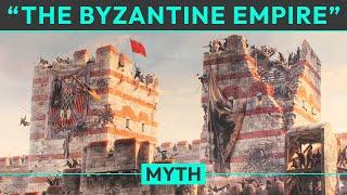 Myth: "The Byzantine Empire"