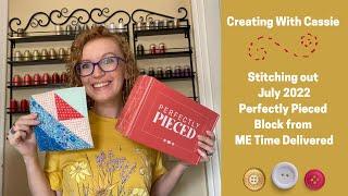 ME Time Delivered Perfectly Pieced Subscription | July 2022 Full Block Stitch Out