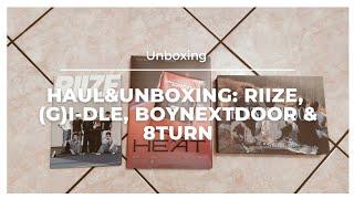 Haul & Unboxing: RIIZE, (G)I-dle, BOYNEXTDOOR & 8turn