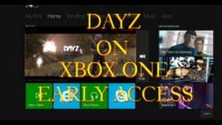 DAYZ ON XBOX ONE EARLY ACCESS HOW TO GET DAYZ