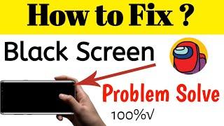 how to fix among us black screen android || how to solve among us black screen