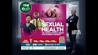 SEXUAL HEALTH - DR AKOSUA OFOSUA ASIEDU & DR KORDZO ASAMANY