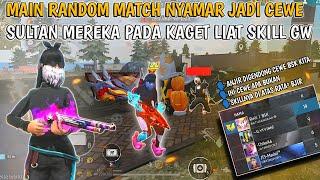 MAIN RANDOM MATCH NYAMAR JADI CEWE SULTAN GENDONG MEREKA SAMPAI BOOYAH