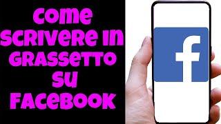 Come scrivere in grassetto su Facebook