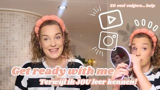 WIE BEN JIJ?! Get ready with me terwijl we kletsen 🫶 over opvoeden, geld, werk, kinderen!