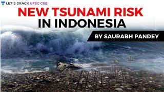 New Tsunami Risk in Indonesia | Crack UPSC CSE/IAS | Saurabh Pandey