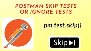 POSTMAN - Skip Test or Ignore Test in Postman