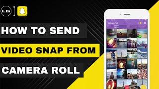How to Send Videos from Camera Roll as Snaps on Snapchat | 2023